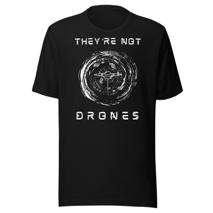They're Not Drones (Orb) UFO T-shirt  | UAP Mystery