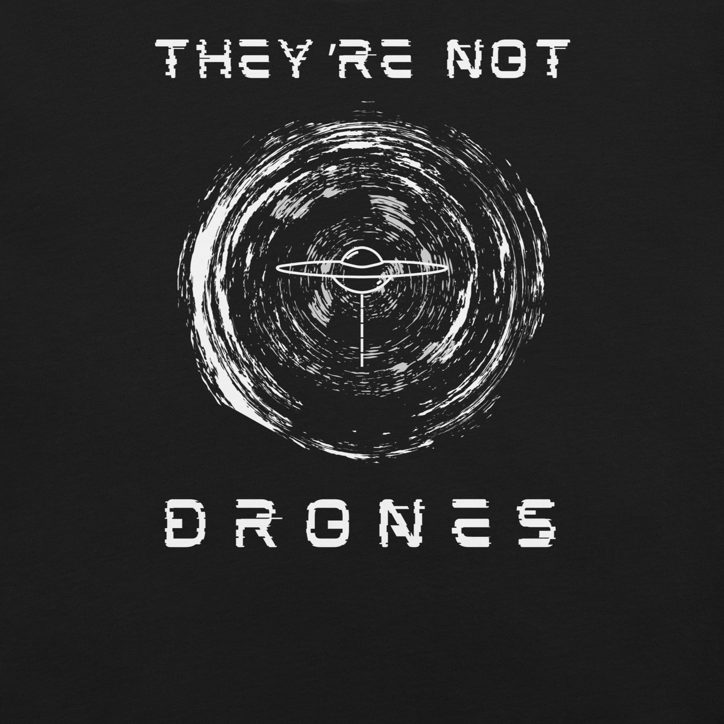 They're Not Drones (Orb) UFO T-shirt  | UAP Mystery