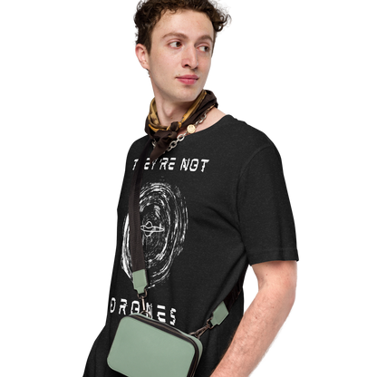 They're Not Drones (Orb) UFO T-shirt  | UAP Mystery