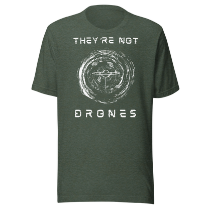 They're Not Drones (Orb) UFO T-shirt  | UAP Mystery