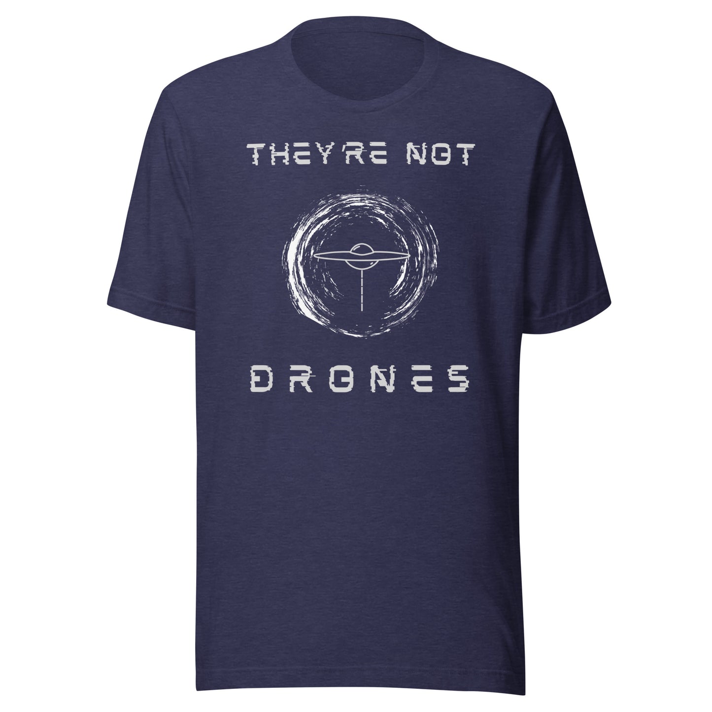 They're Not Drones (Orb) UFO T-shirt  | UAP Mystery