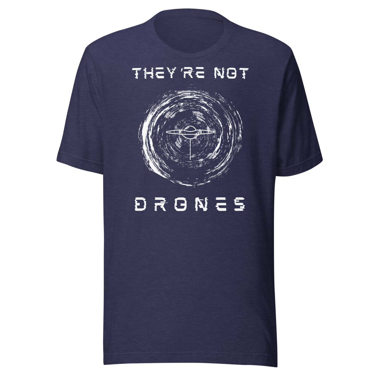 They're Not Drones (Orb) UFO T-shirt  | UAP Mystery
