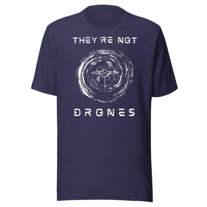 They're Not Drones (Orb) UFO T-shirt  | UAP Mystery